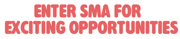 Enter SMA for Exciting opportunities!