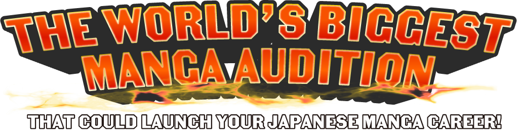 The World's Biggest Manga Audition.That could launch your japanese manga career!